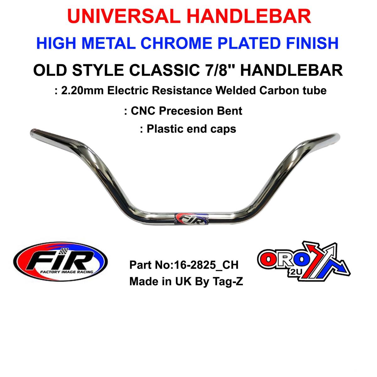 OLD STYLE CLASSIC 7/8'' HANDLEBAR, FITTMENT UNIVERSAL / METAL CHROME PLATED